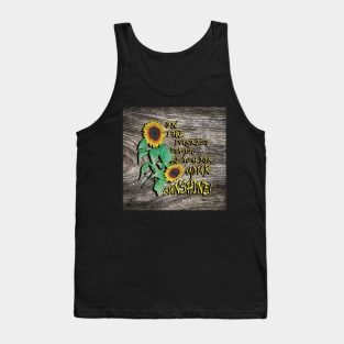 Inspirational Quotes, Sunflower Design & Quote with Yellow Lettering: On The Darkest Days, Reach For Your Sunshine! Rustic Farmhouse Home Decor & Gifts Tank Top